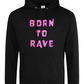 Born to Rave Hoodie - Pink