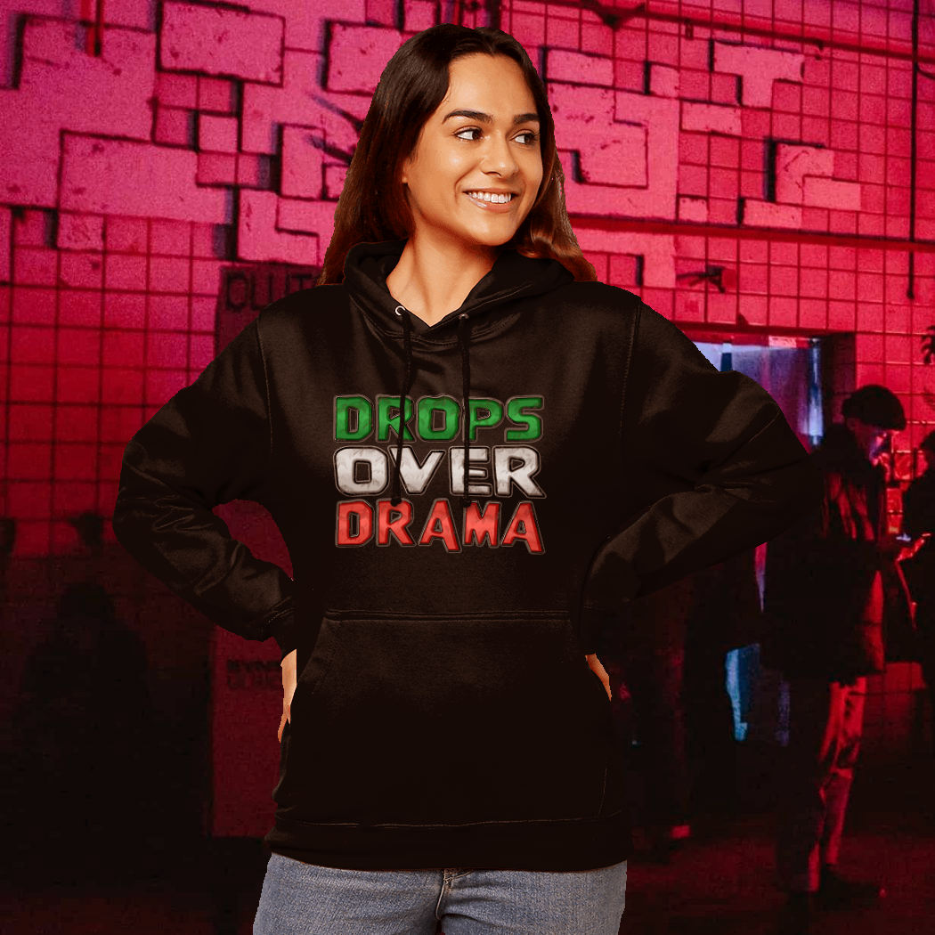 Drops Over Drama Hoodie